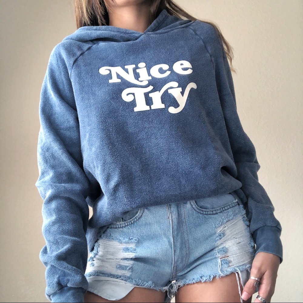 “Nice Try” Pullover Hoodie